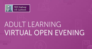 NUI Galway’s Adult Learners Virtual Open Evening